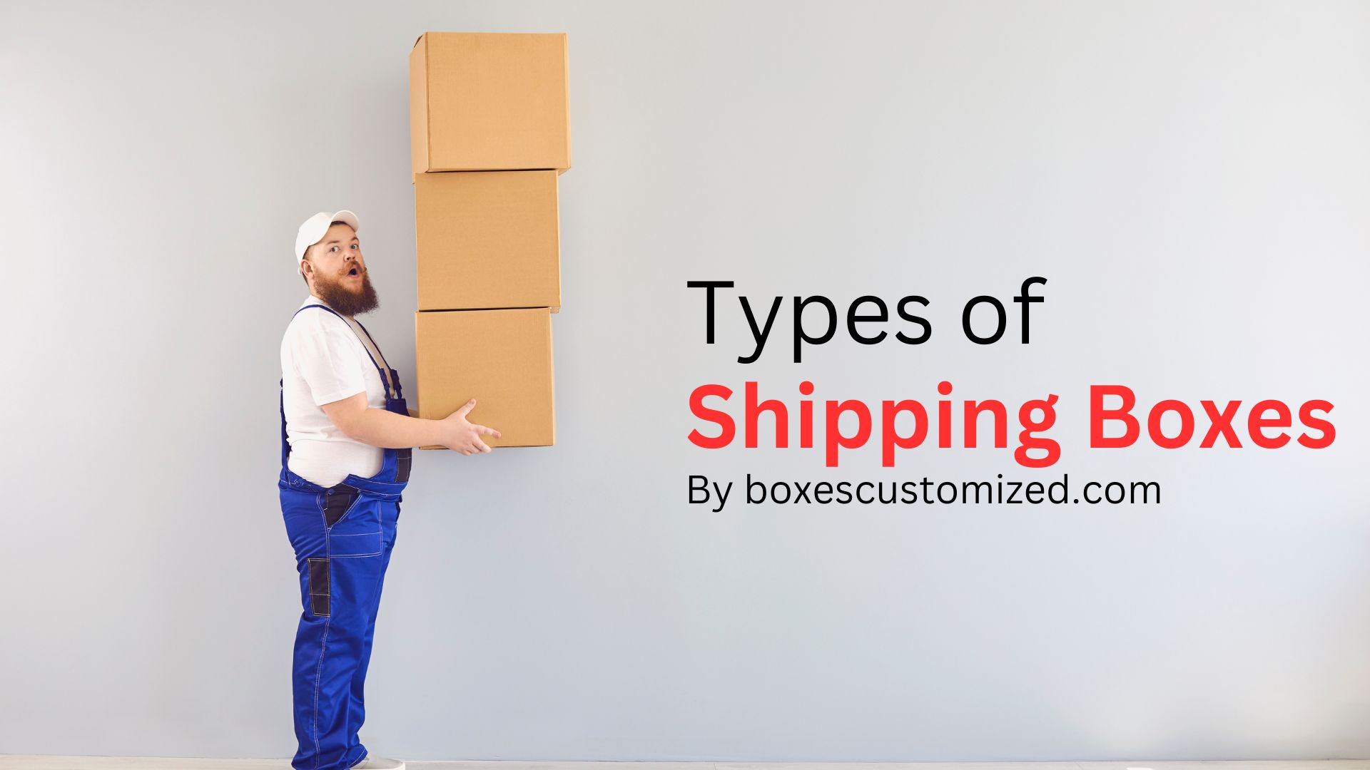 Types of Shipping Boxes Used in eCommerce